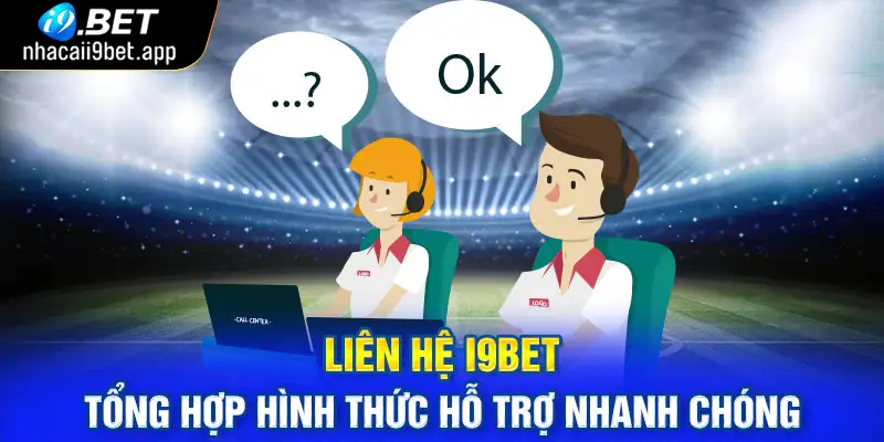 Liên hệ CSKH của nhà cái I9BET thông qua MXH